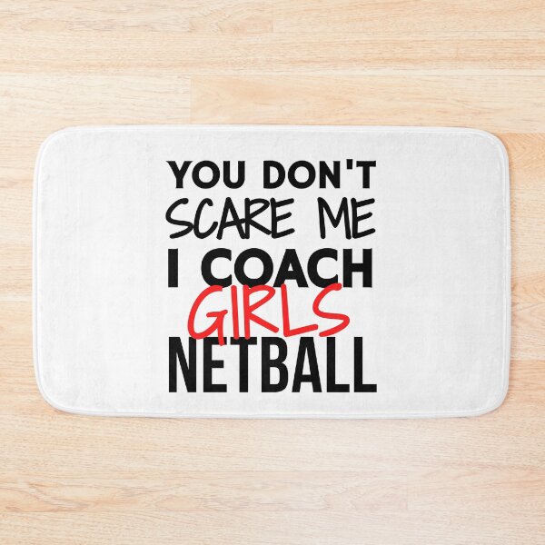 Item preview, You don't scare me I coach girls netball designed and sold by TheGreenGoat.