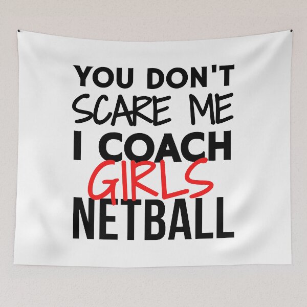 Item preview, You don't scare me I coach girls netball designed and sold by TheGreenGoat.