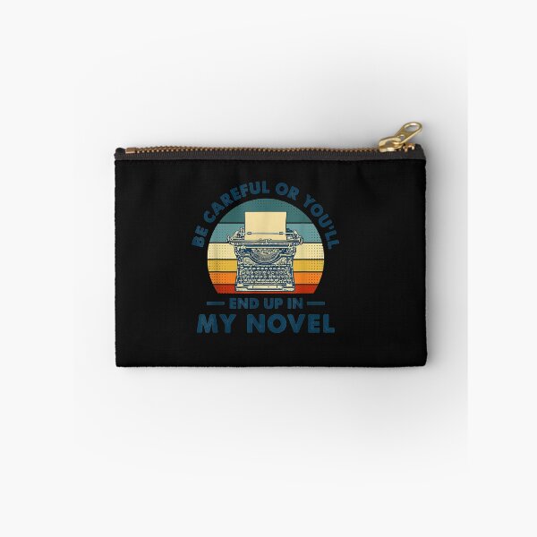 Item preview, Careful or Youll End Up in My Novel literary writers  designed and sold by evonnedthurmon.