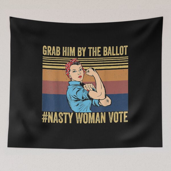 Item preview, Grab Him By The Ballot Nasty woman vote Gift  designed and sold by evonnedthurmon.