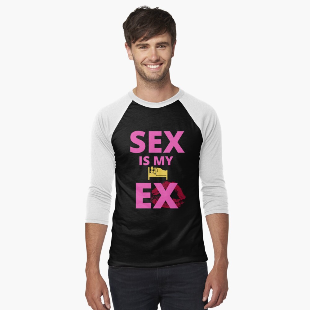 Sex is my ex