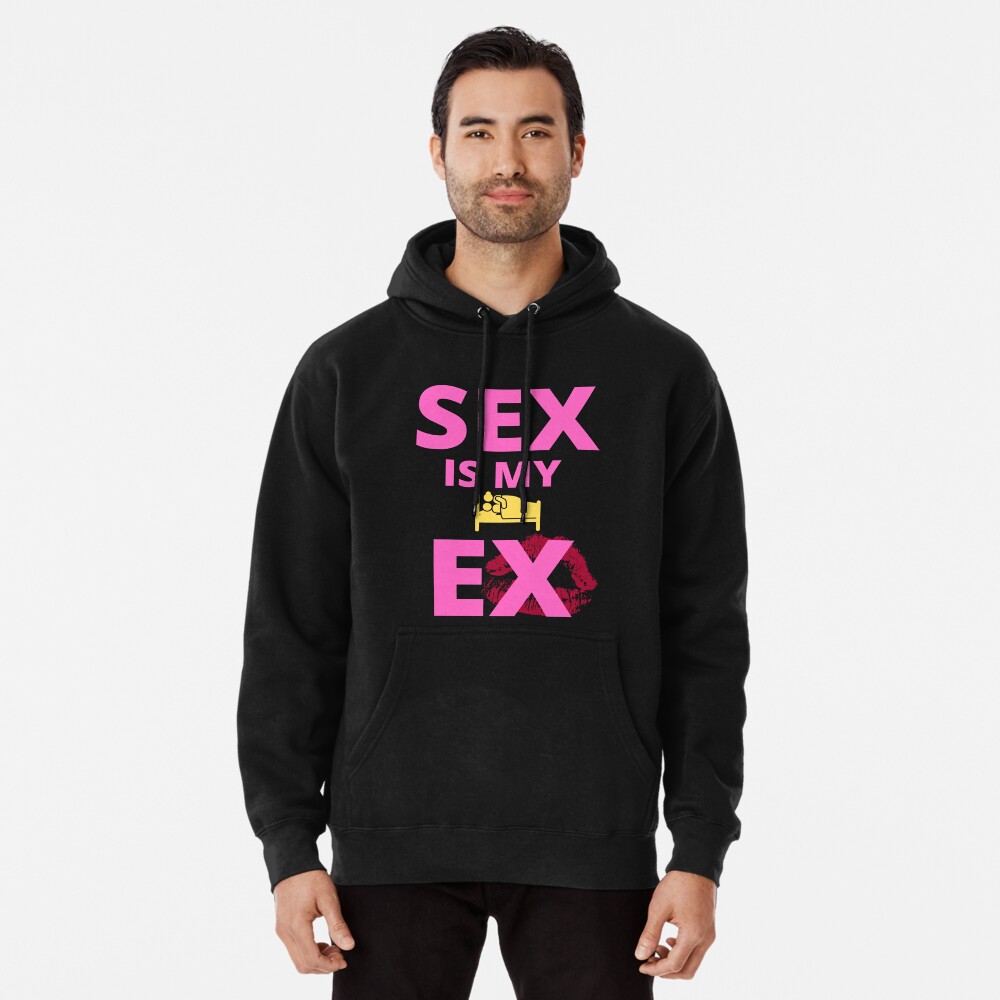 Sex is my ex