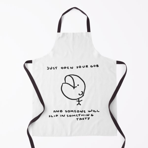 Item preview, Just Open Your Gob And Someone Will Slip In Something Tasty designed and sold by 4naans.