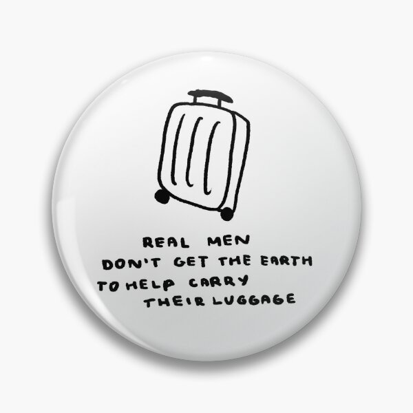 Item preview, Real Men Don't Get the Earth To Help Carry Their Luggage designed and sold by 4naans.
