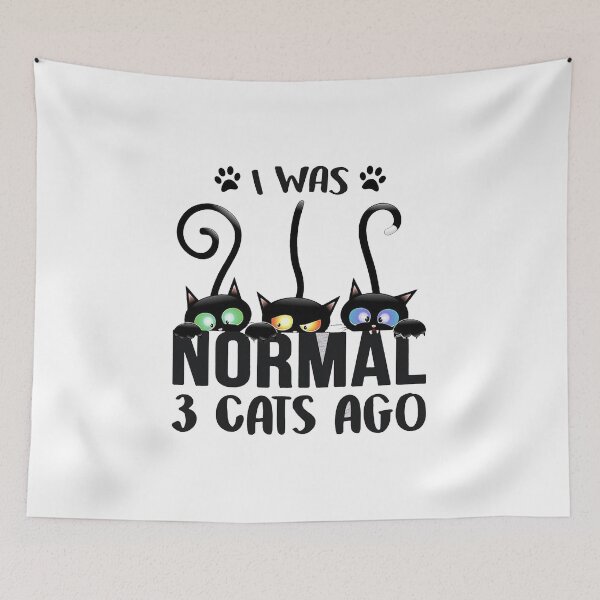 Item preview, I WAS NORMAL 3 CATS AGO designed and sold by GilmoPollard88.