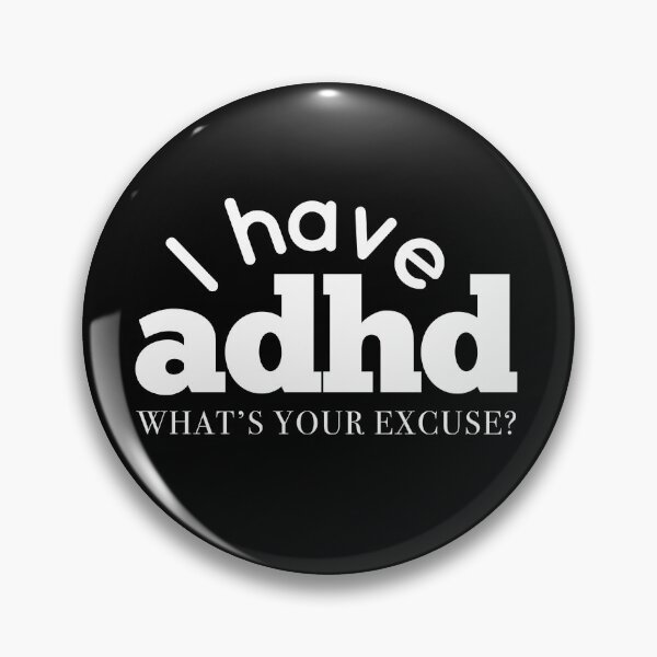 Item preview, I Have ADHD. What’s your excuse? Attention HyperActive Disorder Awareness designed and sold by MJDezigns.