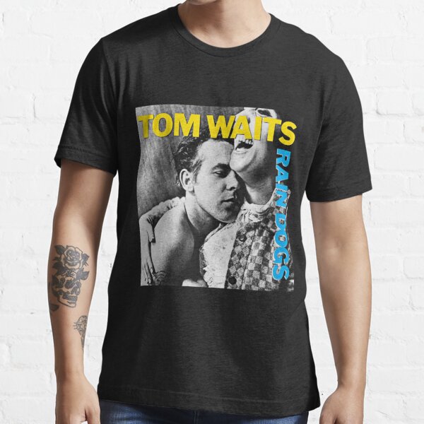 Tom Waits Rain Dogs | Perfect Gift Essential T-Shirt