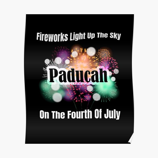 "Fireworks Light Up Paducah July 4th" Poster by artfulnotebook Redbubble