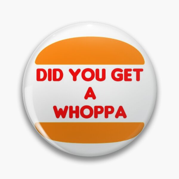 Item preview, DID YOU GET A WHOPPA designed and sold by venqti.