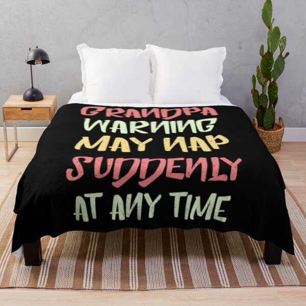 Item preview, grandpa warning may nap suddenly at any time designed and sold by Fiona Shorts.