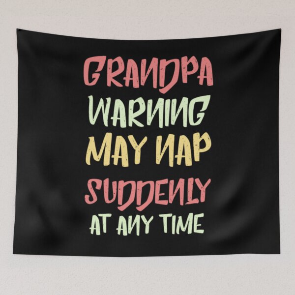 Item preview, grandpa warning may nap suddenly at any time designed and sold by Fiona Shorts.