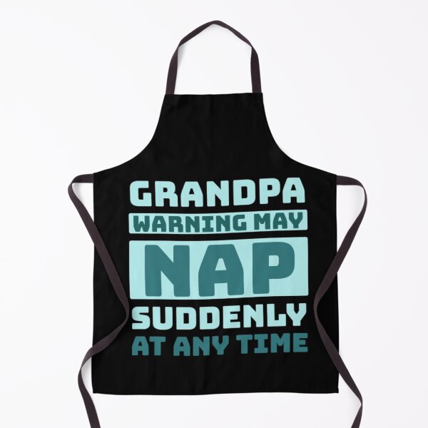 Item preview, grandpa warning may nap suddenly at any time designed and sold by Fiona Shorts.
