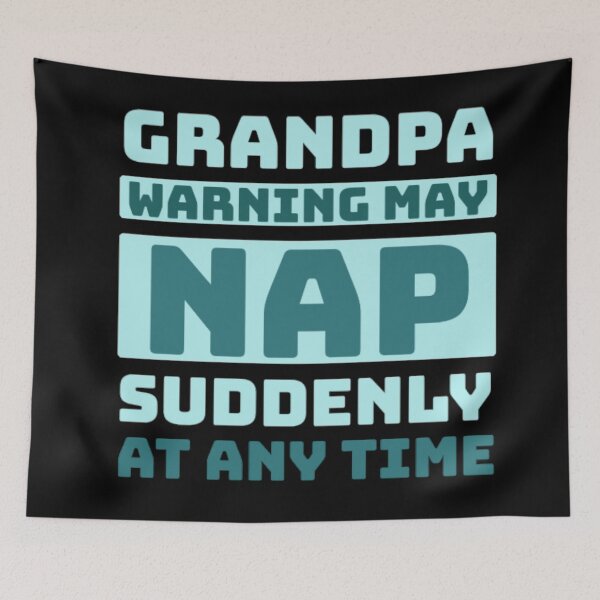 Item preview, grandpa warning may nap suddenly at any time designed and sold by Fiona Shorts.