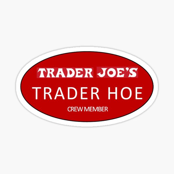 Trader Joe's Hoe Crew Member Nametag Sticker