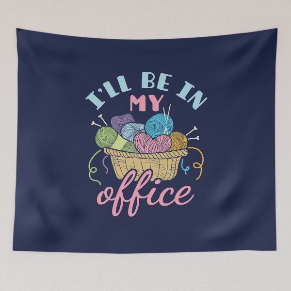 Item preview, Funny Knitting Crocheting Lover I'll Be In My Office designed and sold by jaygo.