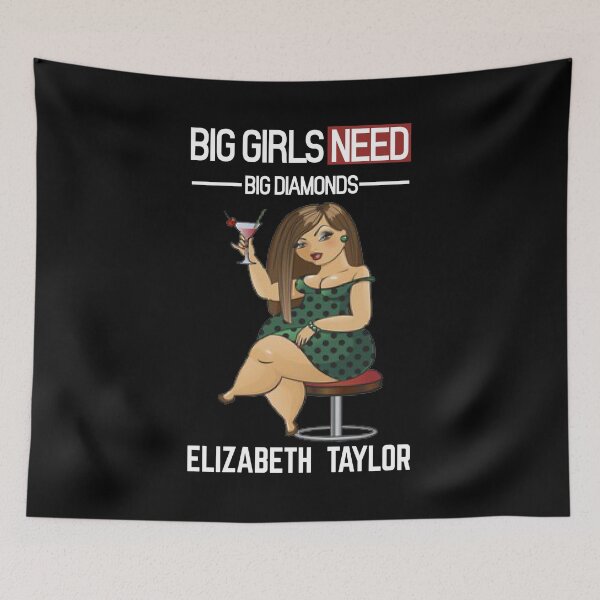 Item preview, Big Girls Need Big Diamond Elizabeth Taylor designed and sold by BigGirlsareSexy.