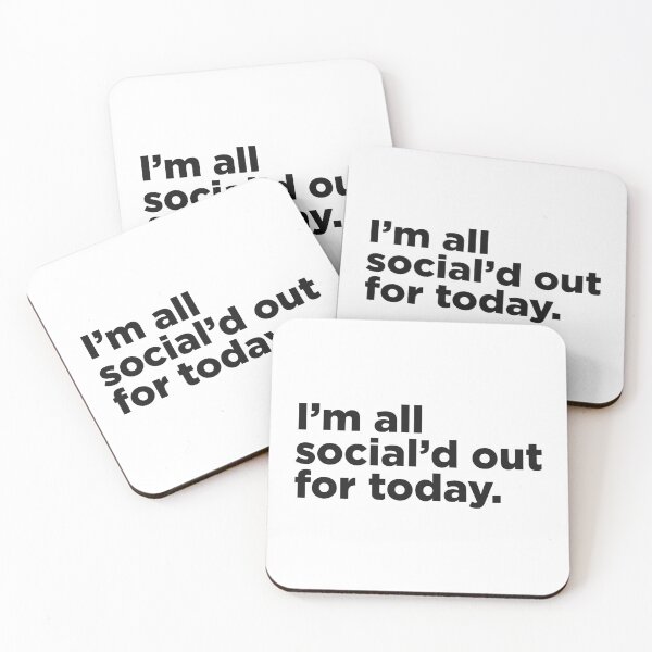 Item preview, I'm All Social'd Out For Today. designed and sold by Memefy.