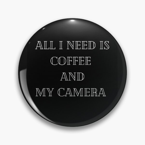 Item preview, ALL I NEED IS COFFEE AND MY CAMERA bLACK designed and sold by Deejay-95.