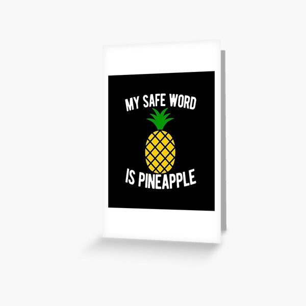 My Safe Word Is Pineapple Quote Swingers Funny Swinger Gift Greeting Card