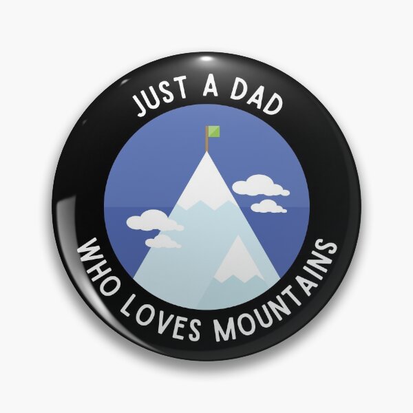 Item preview, JUST A DAD WHO LOVES MOUNTAINS designed and sold by SurbDesigns.