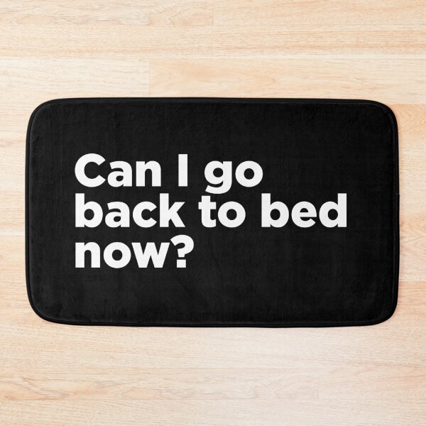 Item preview, Can I Go Back To Bed Now? 2 designed and sold by Memefy.