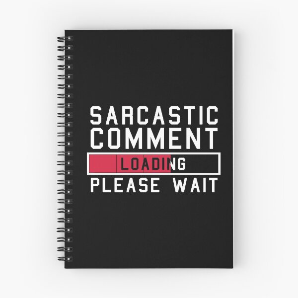 Item preview, Sarcastic Comment Loading Please Wait, Funny Sarcasm Idea designed and sold by GoldenGerrari.