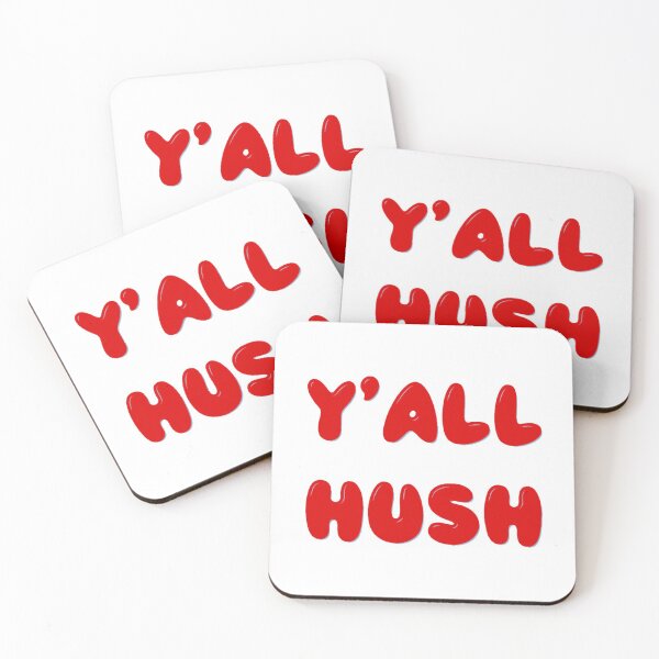 Item preview, Y’all Hush designed and sold by Marc4577.