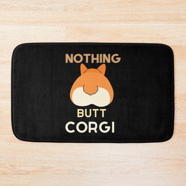 Item preview, Nothing butt corgi  designed and sold by Teepety Shop.