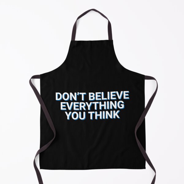 Item preview, Don't Believe Everything You Think Philosophy designed and sold by Sour Soul.