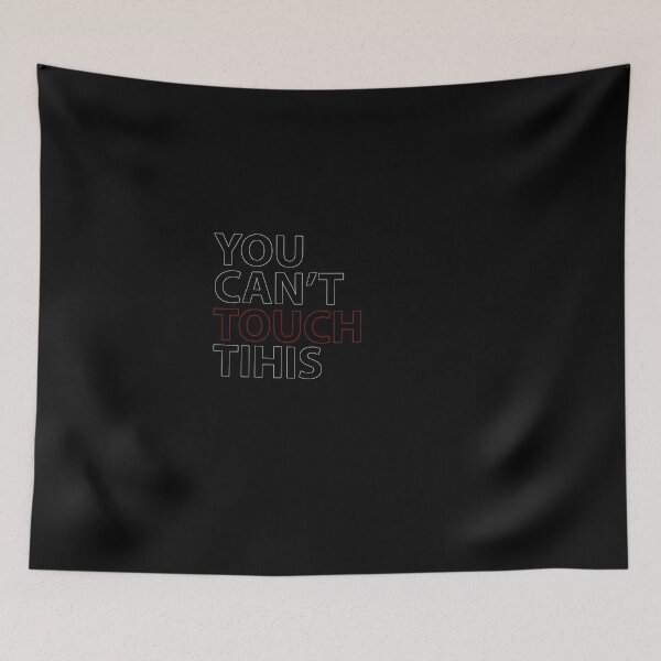Item preview, You can't touch this designed and sold by Mr-casper.
