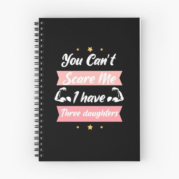 Item preview, Copy of You Can't Scare Me I Have Three Daughters designed and sold by POSITIVEHL HL.