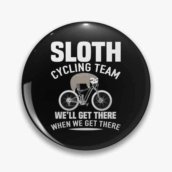 Item preview, Sloth Cycling Team We Will Get There When We Get There designed and sold by Apoorv Choudhary.