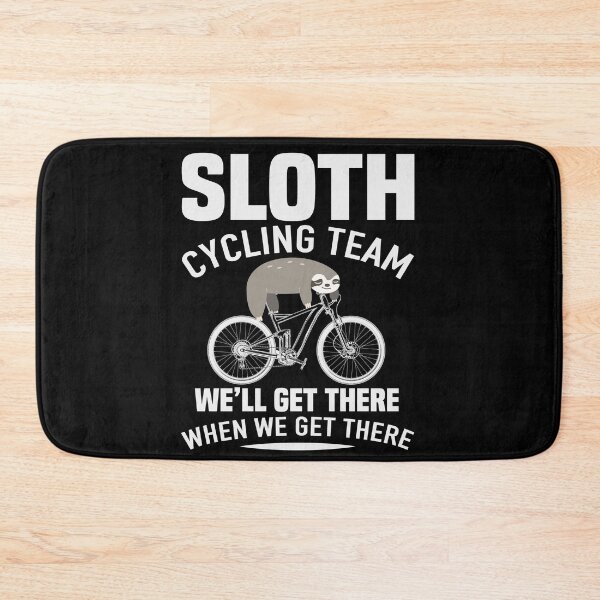 Item preview, Sloth Cycling Team We Will Get There When We Get There designed and sold by Apoorv Choudhary.