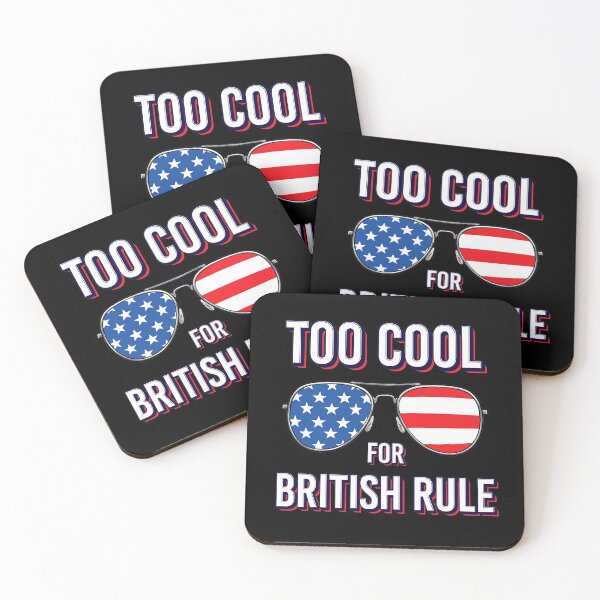 Item preview, Too Cool For British Rule - Funny Fourth July Celebration T-shirt designed and sold by MudPuppet.