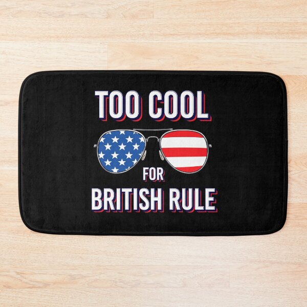 Item preview, Too Cool For British Rule - Funny Fourth July Celebration T-shirt designed and sold by MudPuppet.