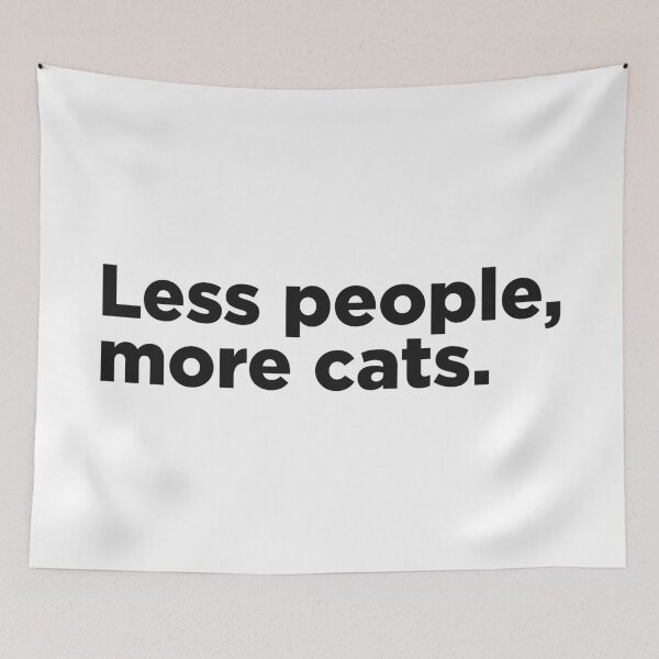Item preview, Less People, More Cats. designed and sold by Memefy.