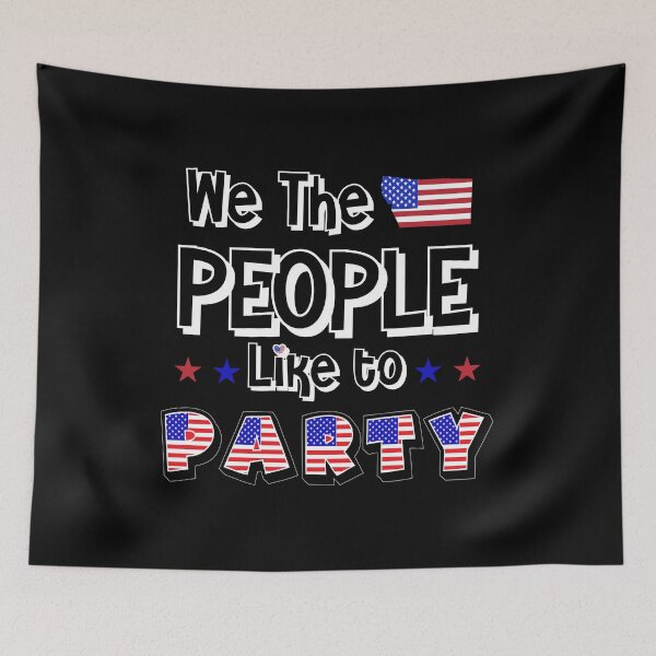 Item preview, We the people like to party,Independence Day  designed and sold by plussorn.