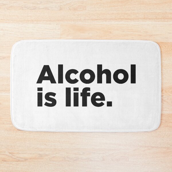 Item preview, Alcohol Is Life. designed and sold by Memefy.