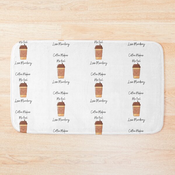 Item preview, Coffee Makes Me Feel Less Murdery designed and sold by Meggie-moos.