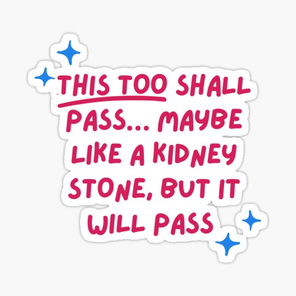 This too shall pass Sticker