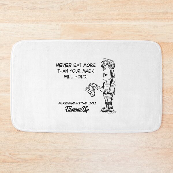 Item preview, Firefighting 101 Never Eat More Than Your Mask Will Hold designed and sold by FiremanUP.
