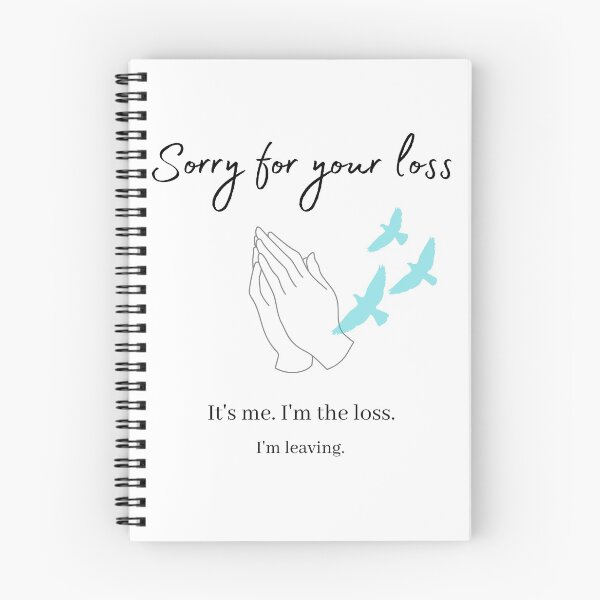 Item preview, Sorry for your loss... I'm leaving designed and sold by The-Stop-Shop.
