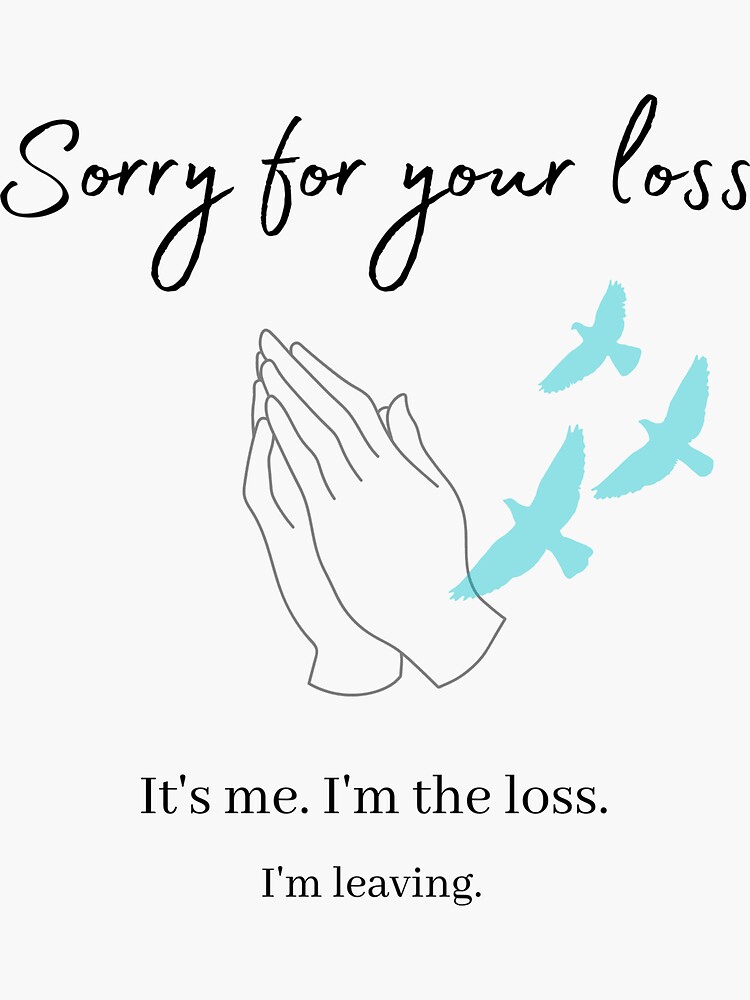 sorry-for-your-loss-i-m-leaving-sticker-for-sale-by-the-stop-shop