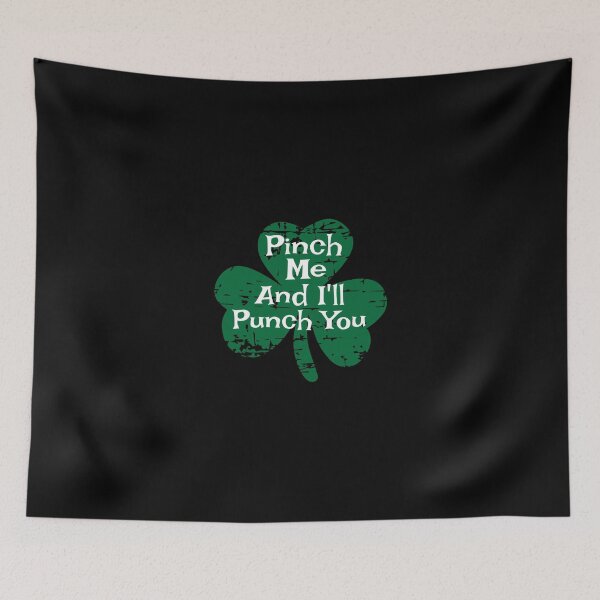 Item preview, Funny St Patty'S Patricks Day Pinch Me And I'Ll Punch You designed and sold by arlinasdua.