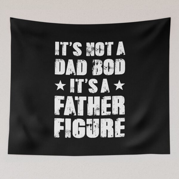 Item preview, It's Not A Dad Bod It's A Father Figure designed and sold by mdnrsakib.