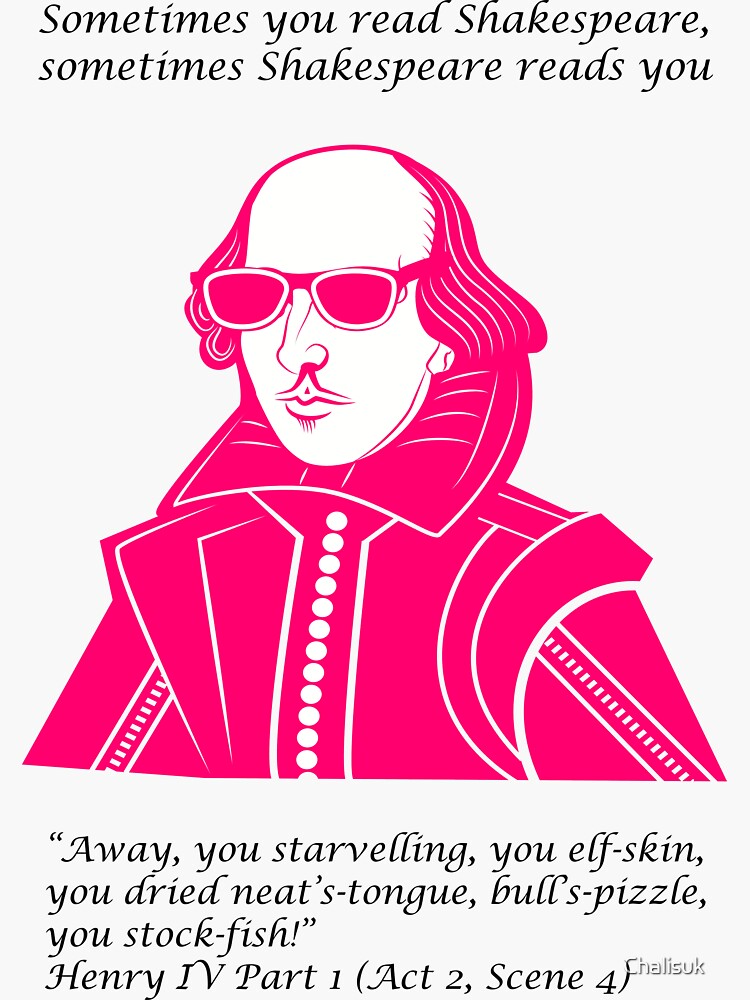 "Shakespeare Reads You Pt 1 You starvelling, you elfskin, you dried