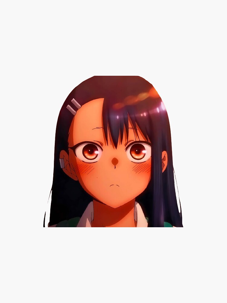 Nagatoro Hayase Didnt See The Funny Side Of Your Joke Sticker For