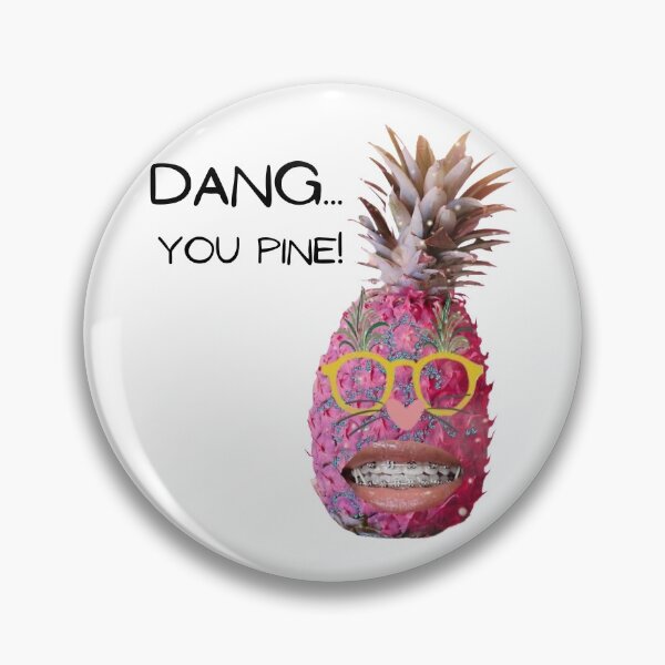 Item preview, Dang... You Pine! designed and sold by GeoTeasters.