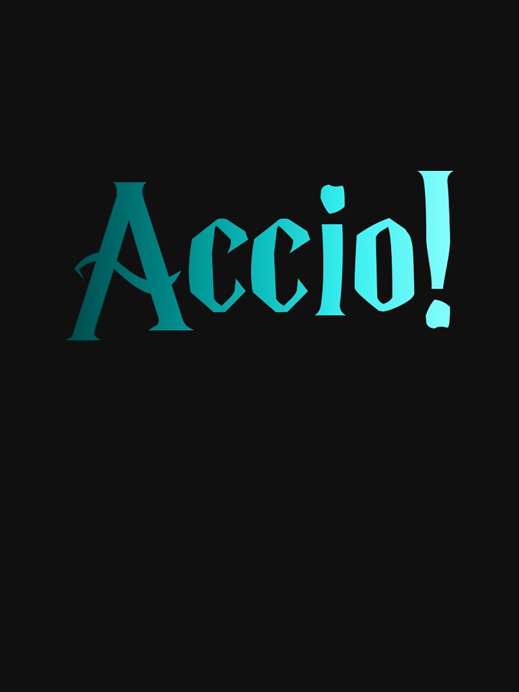 Accio Spell T Shirt For Sale By Needs Must Redbubble Accio T   Raf,750x1000,075,t,101010 01c5ca27c6.u2 