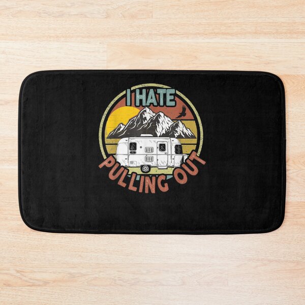 Item preview, Funny Retro Vintage Mountains Rv Camping I Hate Pulling Out  designed and sold by sheilase.